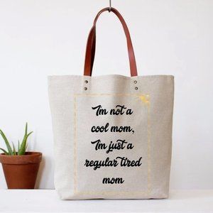 Tired Mom Tote